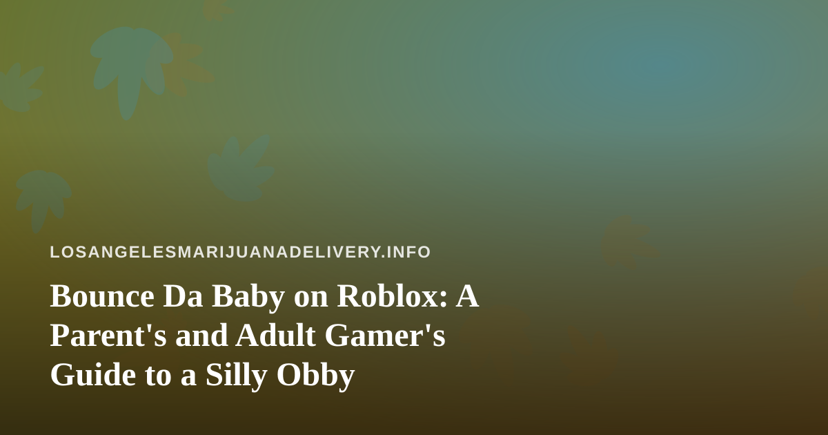 Bounce Da Baby on Roblox: A Parent’s and Adult Gamer’s Guide to a Silly Obby