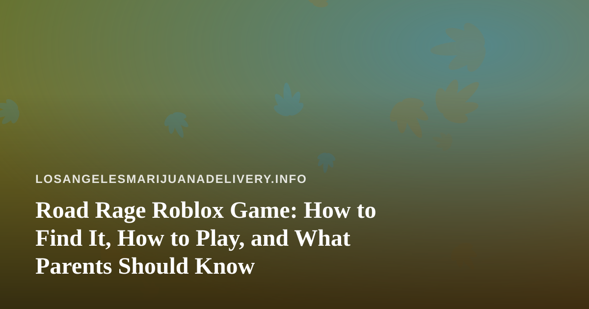 Road Rage Roblox Game: How to Find It, How to Play, and What Parents Should Know